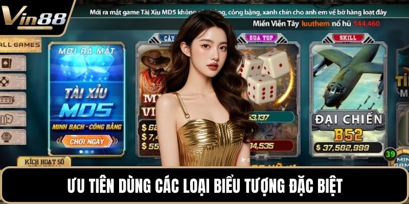 Ưu tiên dùng các loại biểu tượng đặc biệt