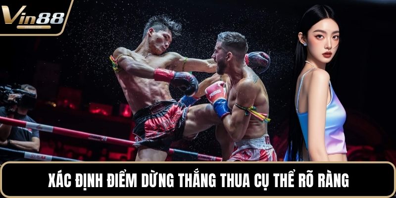 Xác định điểm dừng thắng thua cụ thể rõ ràng